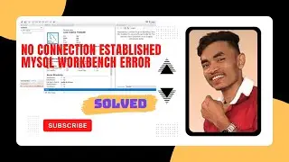 No Connection Established  MySQL Workbench Error || Problem Solved||  SME NAYAN KUMAR