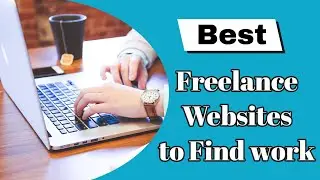 Best Freelance Websites to find work this year