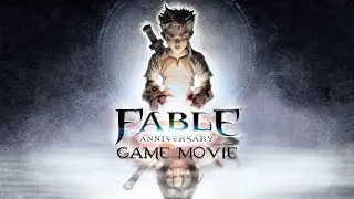Fable Anniversary - Game Movie