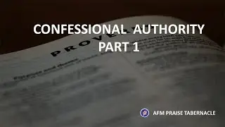 Confessional Authority Part 1
