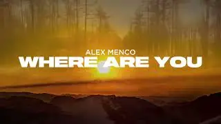 Alex Menco - Where Are You / Deep House, Emotional Beats, Summer Music