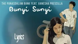 Bunyi Sunyi - Lirik Lagu feat Vanesha Prescilla - The Panasdalam Bank