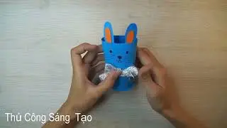 Hướng Dẫn Làm Một Chiếc Ống Đựng Bút Hình Chú Thỏ | Thủ Công Sáng Tạo