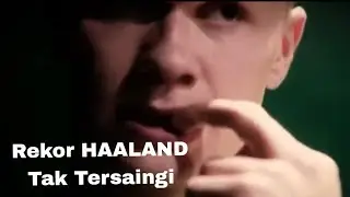 Rekor HAALAND Tak Tersaingi