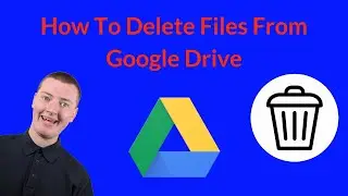 How To Delete Files From Google Drive