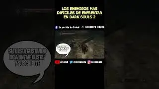 Enemigos Dificiles de Dark Souls 2 