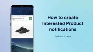 Sell more by sending Interested Product push notifications