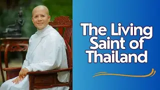 The Living Saint of Thailand - Mae Chee Sansanee - Buddhist Nun Story