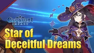 Genshin Impact - Star of Deceitful Dreams Story (Unreconciled Stars Chapter 2)