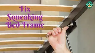 How to Fix a Squeaking Bed Frame? How to Stop Bed Frame from Squeaking? Noisy Bed