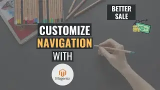 Customize Your Navigation, Get More Sale for  Magento Store