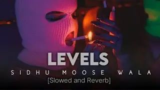 Levels (slowed and reverb) @SidhuMooseWalaOfficial 🥀 Edit From Let You Love