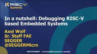 Tech Talk with Segger: In a nutshell: Debugging RISC-V based Embedded Systems0 v1
