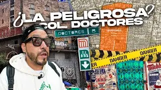 ¿La COLONIA DOCTORES es TAN PELIGROSA como dicen?
