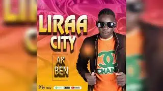 Lira City | AK Ben