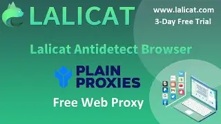 Plain Proxies Free Web Proxy Settings on Lalicat Antidetect Browser