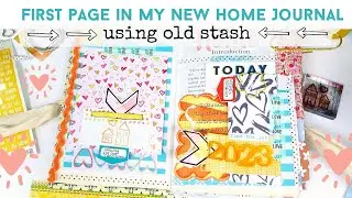 FIRST PAGE IN MY NEW HOME JOURNAL | Using Old Stash | DIY Junk Journal