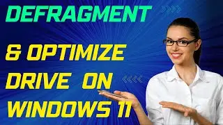 How to Defragment and Optimize Drives on Windows 11/10?