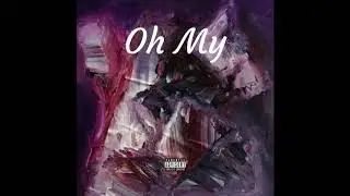 Evince - Oh My (feat. Big L.C.T.)