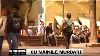 DOCUMENTAR: Cu Mainile Murdare