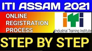 ITI ASSAM REGISTRATION ONLINE FORM FILL UP PROCESS 2021 | STEP BY STEP ONLINE ITI ASSAM REGISTRATION