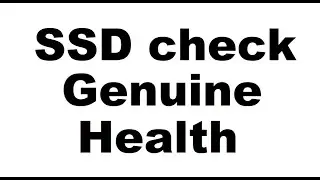 SSD drive - check if genuine and health