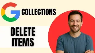 How To Delete Items From Google Collections