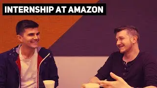Internship at Amazon - what is it like?