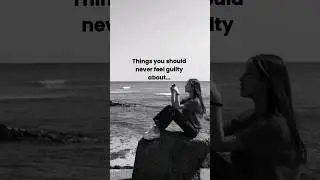 Things you should never feel guilty about..#fyp #ytshorts