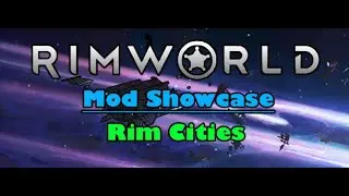 RimWorld Mod Showcase - RimCities