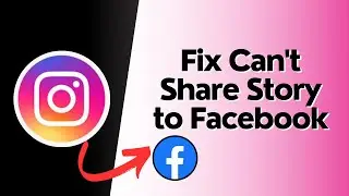 How to Fix If You Can't Share an Instagram Story to Facebook?