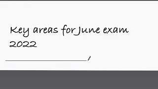 Key areas for June 2022 exam