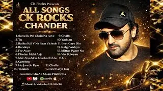 ALL SONGS | CHANDER K | CK ROCKS | KUMAR CHANDER