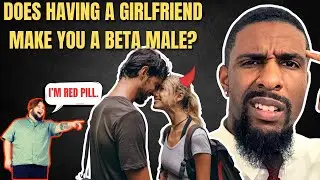Does Having a girlfriend Make You a Beta or Alpha Male?