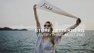 Sture Zetterberg - Everything Must End (Summer Hips Remix Version)