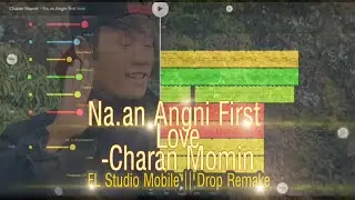 Na.an angni first love || Charan Momin || FL Studio Mobile || Drop Remake || CHIRING ||