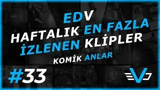 EDV Haftalık En Fazla İzlenen Klipler #33 | EDV Komik Anlar