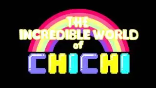 Theme Tune - The Incredible World of Chichi