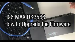 2021 New Android TV box H96 MAX RK3566 | How to Upgrade the Firmware?