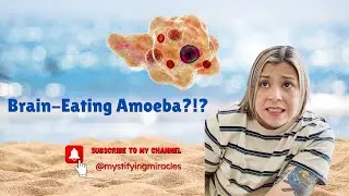 Mysterious True Story of a Brain-Eating Amoeba!
