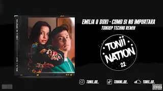 Emilia & Duki – Como Si No Importara | Techno Remix PROD TONIISP
