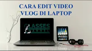 Cara Edit Video Vlog Di Laptop | Movavi | #30