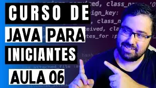 Curso de Java Aula 06 - Operadores Relacionais e Lógicos