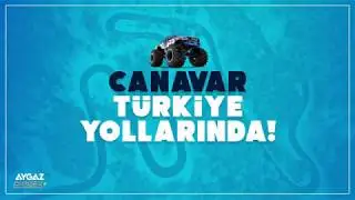 Canavar Türkiye Yollarında!