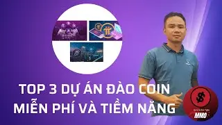 Top 3 Dự Án Đào Coin Miễn Phí Và Uy Tín | Cực Tiềm Năng