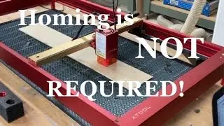 STOP HOMING Your Laser!  It’s NOT Required