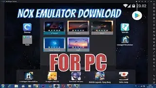 Nox Android Emulator best for PC, Nox Emulator Download