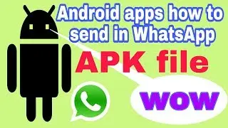 How to send apps in WhatsApp APK files || Ali tech videos