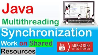 Synchronization: Work on Shared Resources with Multiple Threads | Java Multithreading