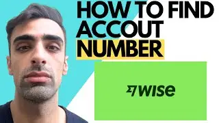How To Find Wise Account Number Complete Guide